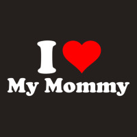 Hot Trend I Love My Mommy Mothers Day Tank Top | Artistshot