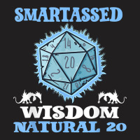 Dice Fun Smartassed Wisdom Natural 20 T Shirt T-shirt | Artistshot