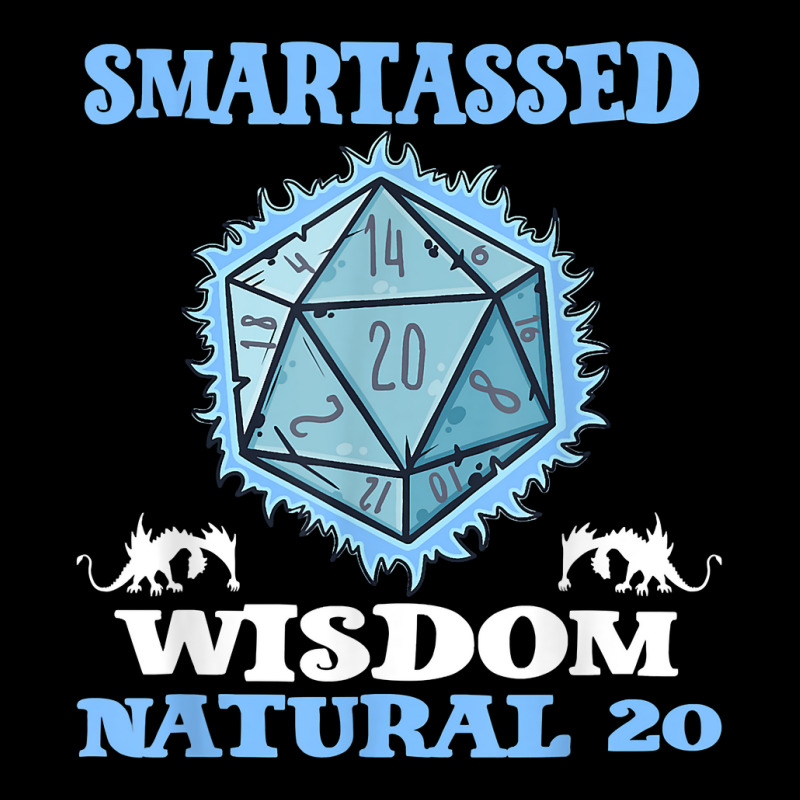 Dice Fun Smartassed Wisdom Natural 20 T Shirt V-neck Tee | Artistshot