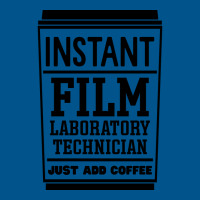 Instant Film Laboratory Technician Just Add Coffee  E Vintage Classic T-shirt | Artistshot