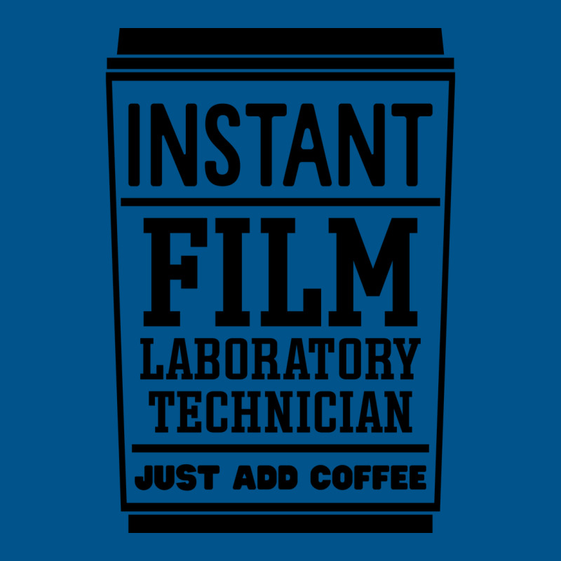 Instant Film Laboratory Technician Just Add Coffee  E Vintage Classic T-shirt by kabuslamarkw | Artistshot