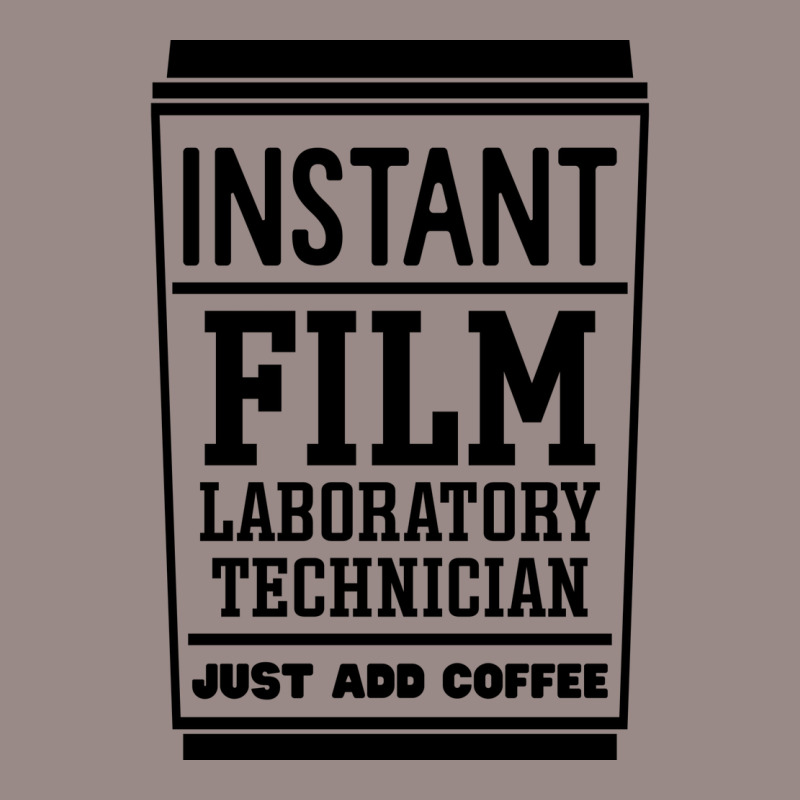 Instant Film Laboratory Technician Just Add Coffee  E Vintage Vintage T-Shirt by kabuslamarkw | Artistshot