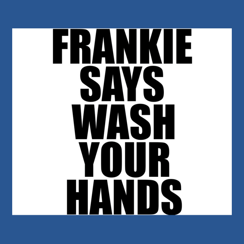 Frankie Says Wash Your Hands Poster Aesthetic T-Shirt by sivelslebeckl | Artistshot