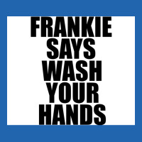 Frankie Says Wash Your Hands Poster Aesthetic Pocket T-shirt | Artistshot