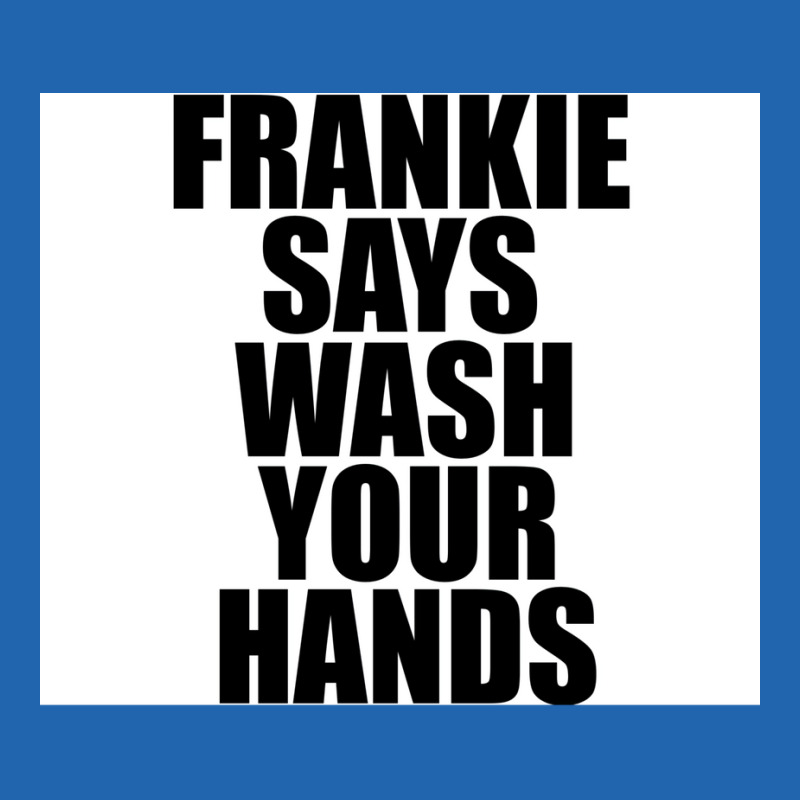 Frankie Says Wash Your Hands Poster Aesthetic Pocket T-Shirt by sivelslebeckl | Artistshot