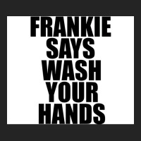 Frankie Says Wash Your Hands Poster Aesthetic 3/4 Sleeve Shirt | Artistshot