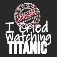 I Cried Watching Titanic Film Approved 1 Printed Hat | Artistshot