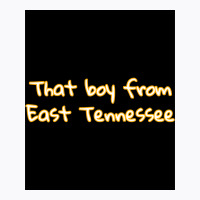 That Boy From East Tennessee Poster 80s T-shirt | Artistshot