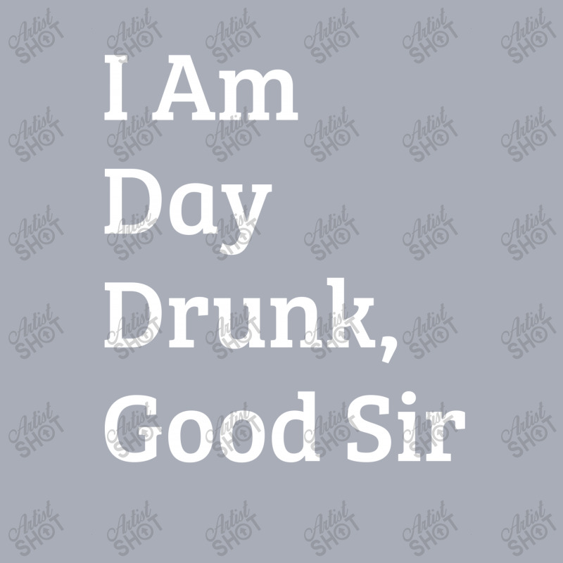 Beer I Am Day Drunk Good Sir Shirt Tank Dress by hoainv | Artistshot