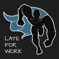 Late For Work  Superhero Light Design 1 Classic T-shirt | Artistshot