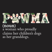 Pawma Noun A Woman Who Proudly Claims Her Children's Dogs As Her Grand T-shirt | Artistshot