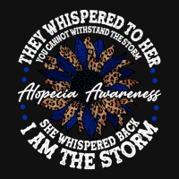 Hot Trend Alopecia Areata Awareness Support She Whispered Back I Am Th Graphic T-shirt | Artistshot