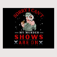 Sorry I Canx27t My Murder Shows Are On V2 Poster Quote Pocket T-shirt | Artistshot