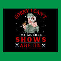 Sorry I Canx27t My Murder Shows Are On V2 Poster Quote Crewneck Sweatshirt | Artistshot