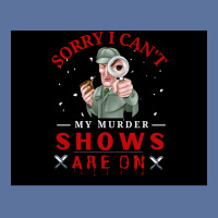 Sorry I Canx27t My Murder Shows Are On V2 Poster Quote Lightweight Hoodie | Artistshot