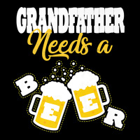 Needs A Beer T  Shirt Grandfather Needs A Beer T  Shirt Unisex Jogger | Artistshot