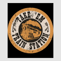 Take Em To The Train Station Y Poster Yellow Exclusive T-shirt | Artistshot