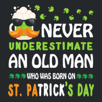 Patricks Day T  Shirt Never Underestimate An Old Man Who Was Born On S Crewneck Sweatshirt | Artistshot