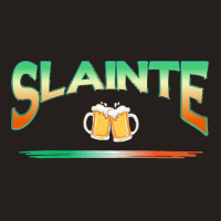 Saint Patricks Day T  Shirt Saint Patricks Day   Slainte Irish Saying Tank Top | Artistshot