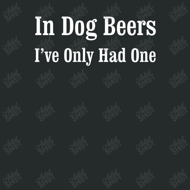 Beer In Dog Beers I've Only Had One Women's Triblend Scoop T-shirt by hoainv | Artistshot