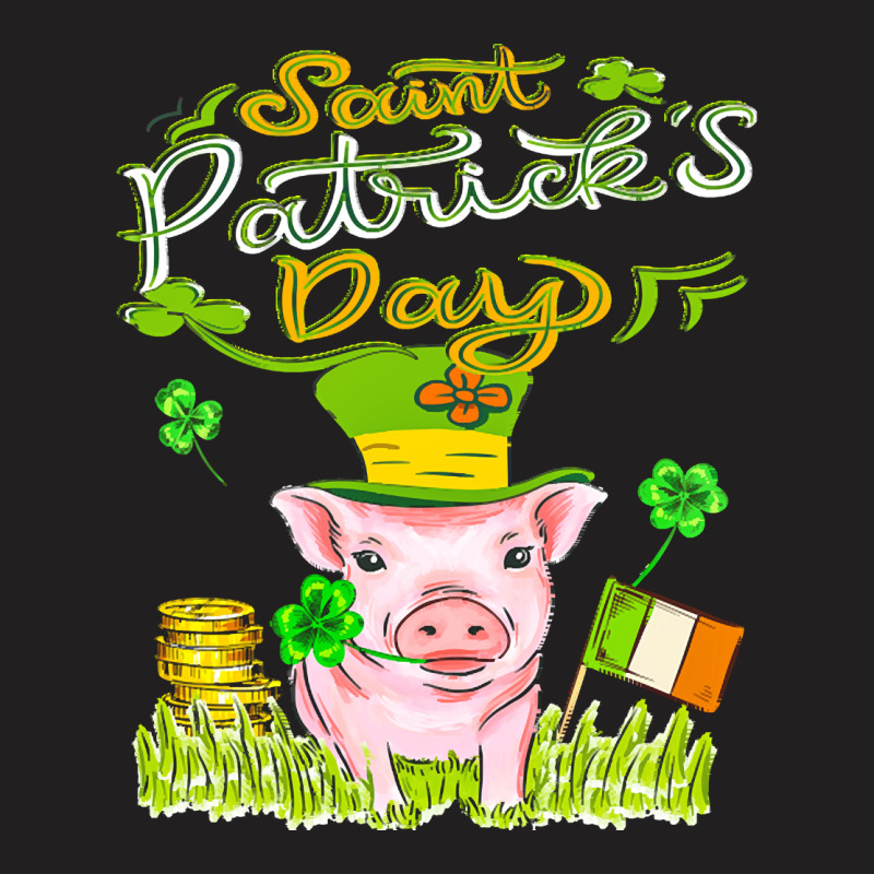 St Patrick T  Shirt P I G S T. P A T R I C K S D A Y T  Shirt T-shirt | Artistshot