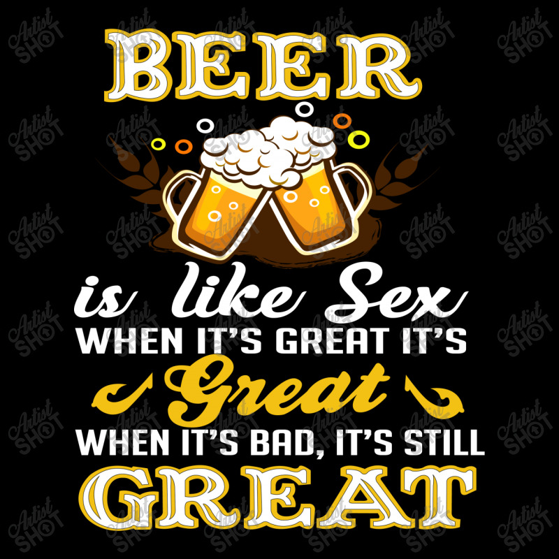 Beer Is Like Sex When It's Great It's Legging by hoainv | Artistshot