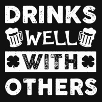 St Patricks Day Drinks Well With Others T  Shirt St Patricks Day Drink Portrait Canvas Print | Artistshot