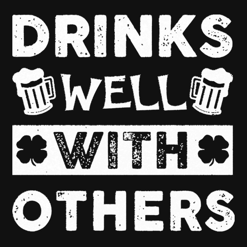 St Patricks Day Drinks Well With Others T  Shirt St Patricks Day Drink Portrait Canvas Print | Artistshot