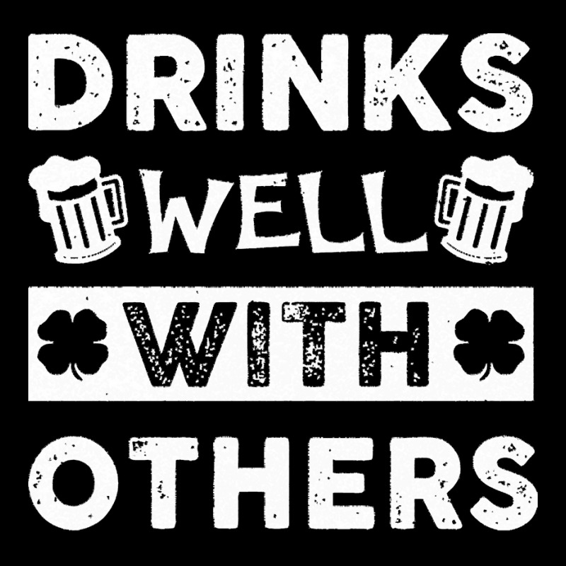 St Patricks Day Drinks Well With Others T  Shirt St Patricks Day Drink Long Sleeve Shirts | Artistshot