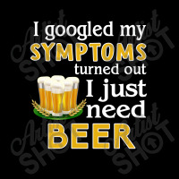 I Googled My Symptoms Turned Out I Just Need Beer Cropped Hoodie | Artistshot