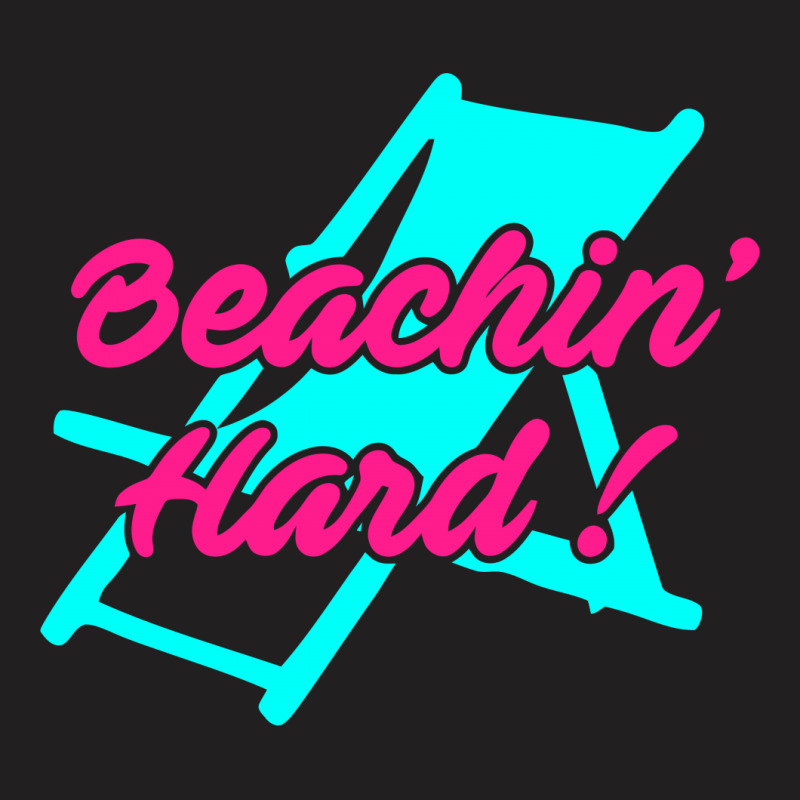 Beachin Hard T-shirt | Artistshot