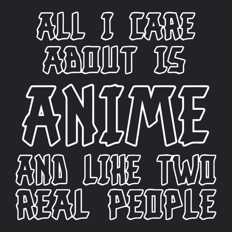 Care About Anime And Two Real People Girls Youth Tee by Farrel T-shirt | Artistshot