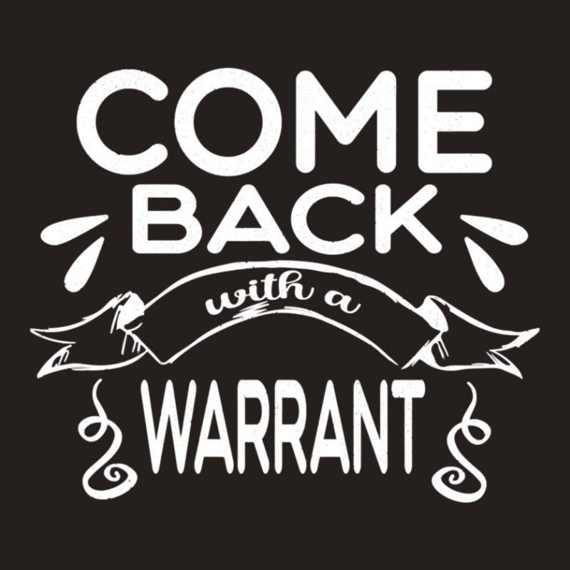 Anniversary Gift Come Back With A Warrant Gifts For Music Fan 1 Tank Top by WalterBeth | Artistshot