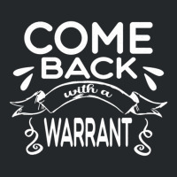 Anniversary Gift Come Back With A Warrant Gifts For Music Fan 1 Crewneck Sweatshirt | Artistshot