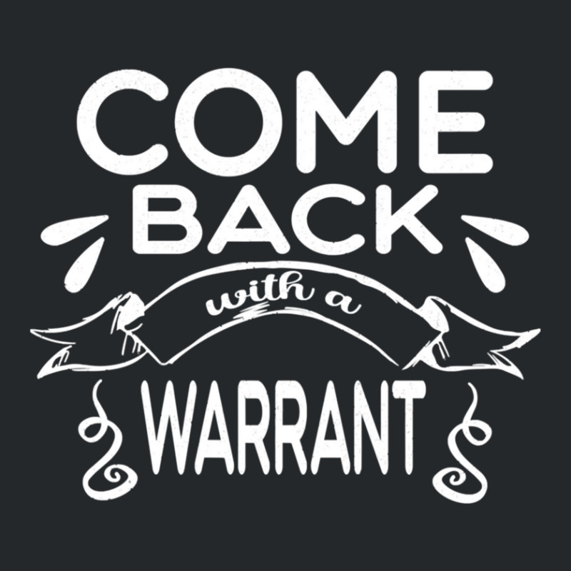 Anniversary Gift Come Back With A Warrant Gifts For Music Fan 1 Crewneck Sweatshirt by WalterBeth | Artistshot