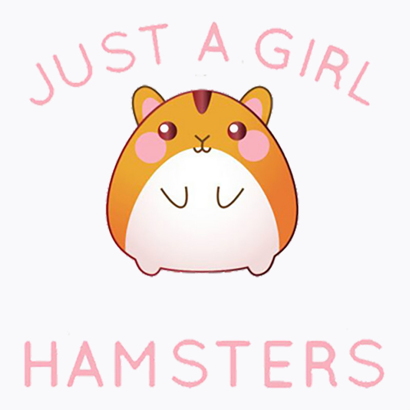 Just A Girl Who Loves Hamsters T-shirt | Artistshot