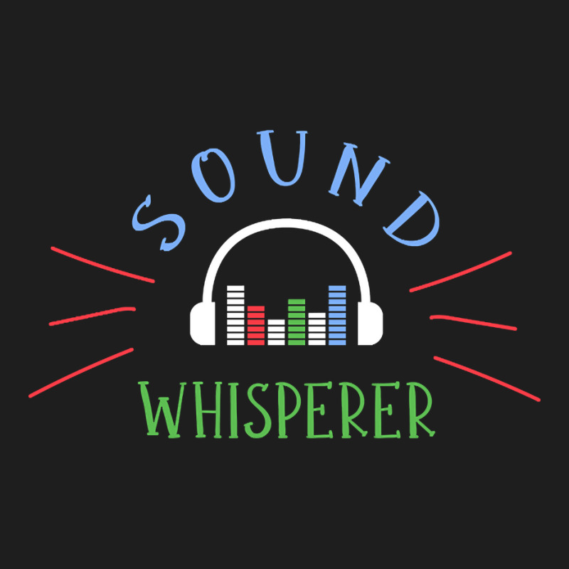 Limited Edition Sound Whisperer Sound Engineer Audio Engineer Classic T-shirt by Jankonen637 | Artistshot