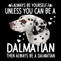 Dalmatian Funny Dog 365 Unless You Can Be A Dalmatian Dog Funny 296 Da Women's V-neck T-shirt | Artistshot