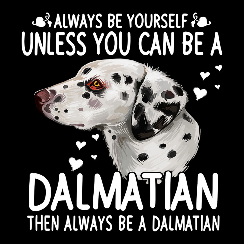 Dalmatian Funny Dog 365 Unless You Can Be A Dalmatian Dog Funny 296 Da Women's V-Neck T-Shirt by JESSICAMARTINA | Artistshot