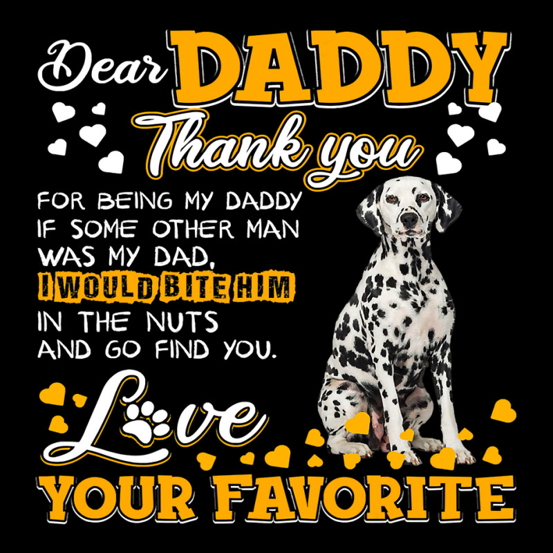 Dalmatian Funny Dog Dear Daddy Thank You For Being My Daddy 187 Dalmat Long Sleeve Shirts by JESSICAMARTINA | Artistshot