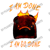 I Am Done I Am So Done Sticker | Artistshot