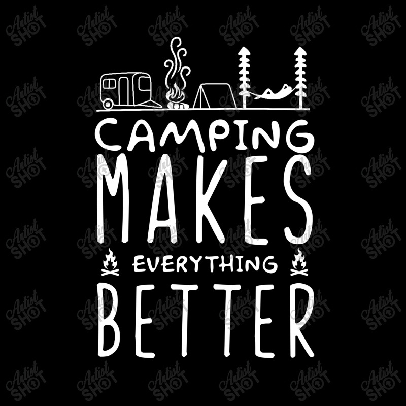 Camping Make Everything Better Legging by hoainv | Artistshot