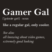 Gamer Gal Definition Funny Girl Video Games Gift Video Gamer Tank Top | Artistshot