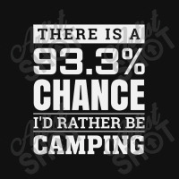 Chance I'd Rather Be Camping   Funny Camper Oval Patch | Artistshot