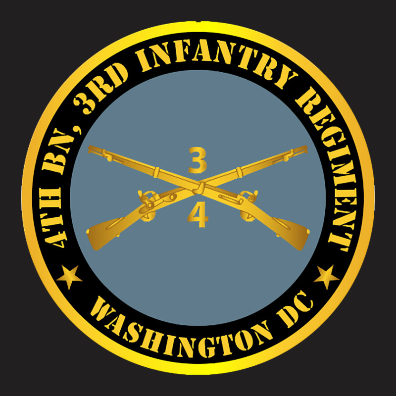 4th Bn 3rd Infantry Regiment - Washington Dc W Inf Branch T-Shirt by stumbledfeatures425 | Artistshot