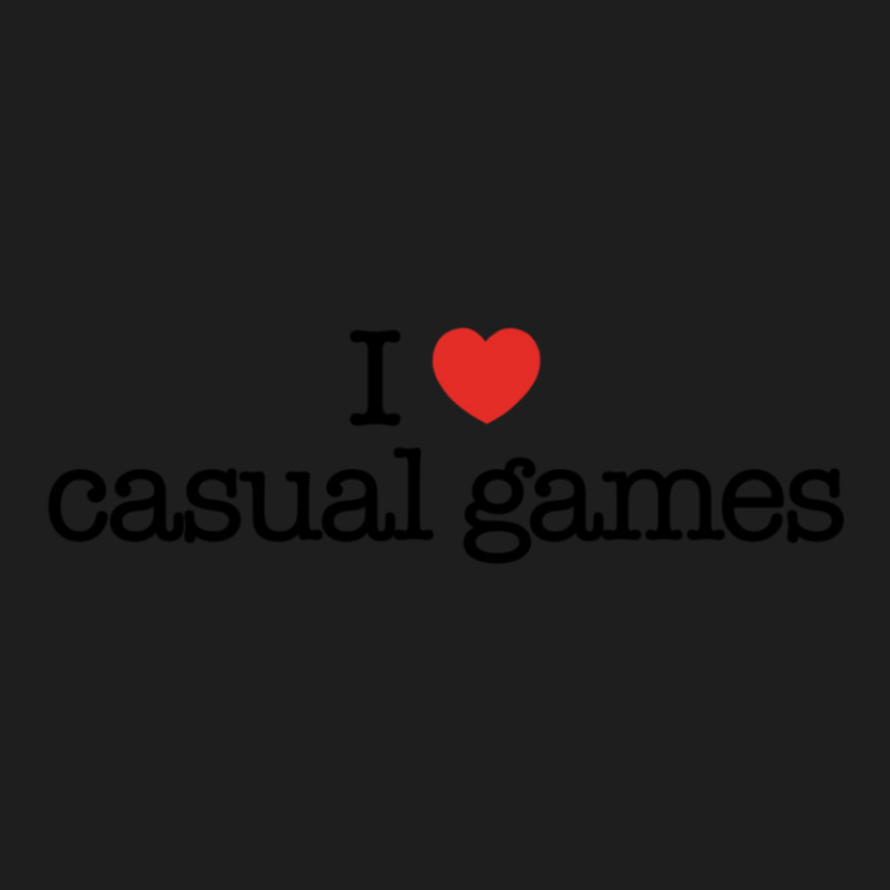 I Love Casual Games (gaming) Classic T-shirt by JuanJoseVargasAranda | Artistshot