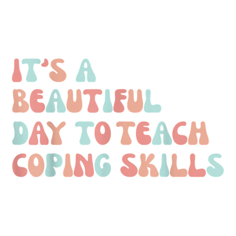 It's A Beautiful Day To Teach Coping Skills School Counselor T Shirt Youth Zipper Hoodie | Artistshot