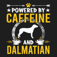 Dalmatian Funny Dog Powered By Caffeine And Dalmatian Dog Lovers 273 D Classic T-shirt | Artistshot