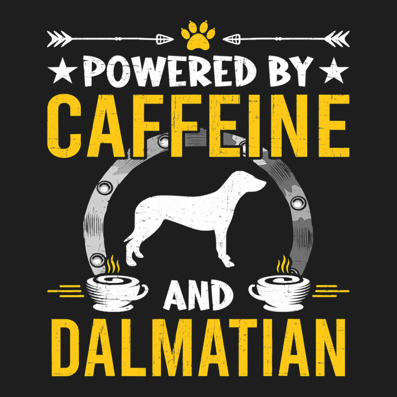 Dalmatian Funny Dog Powered By Caffeine And Dalmatian Dog Lovers 273 D Classic T-shirt by JESSICAMARTINA | Artistshot