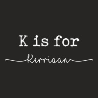 K Is For Kerrigan Ladies Fitted T-shirt | Artistshot